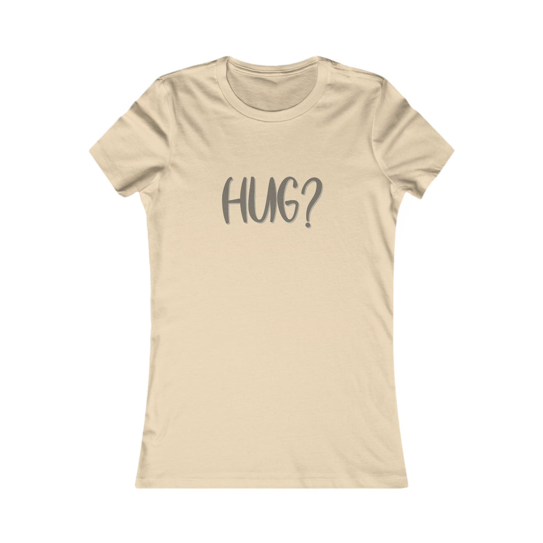 Hug?  Comfort and Connection Shirt for Women