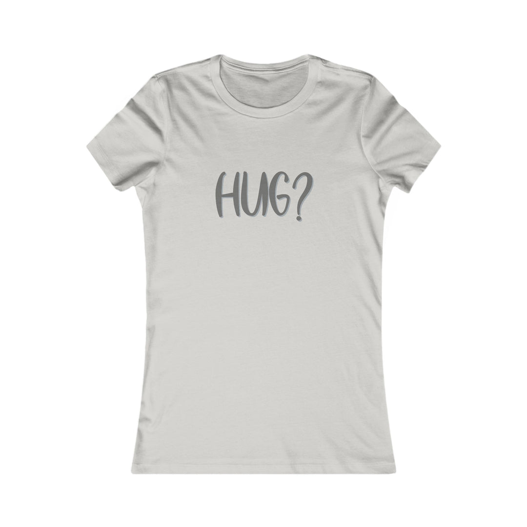 Hug?  Comfort and Connection Shirt for Women