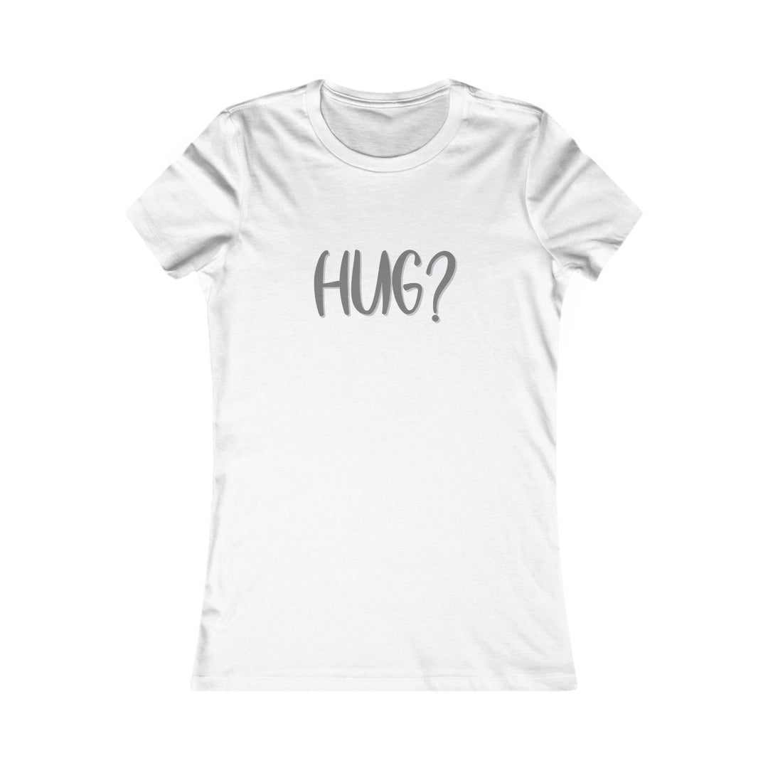 Hug?  Comfort and Connection Shirt for Women