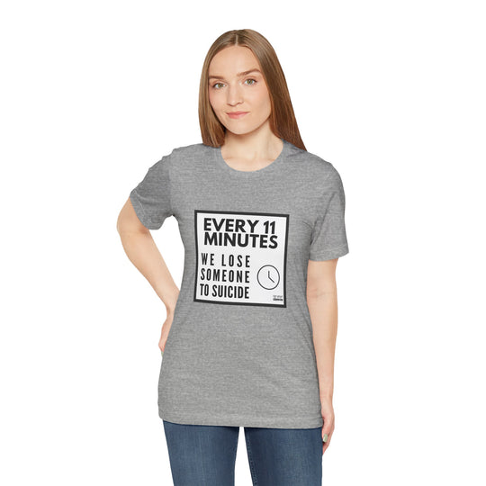 Every 11 Minutes We Lose Someone to Suicide – Awareness - T-Shirt