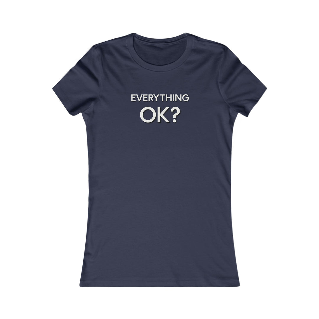 Everything OK? Supportive Statement Tee