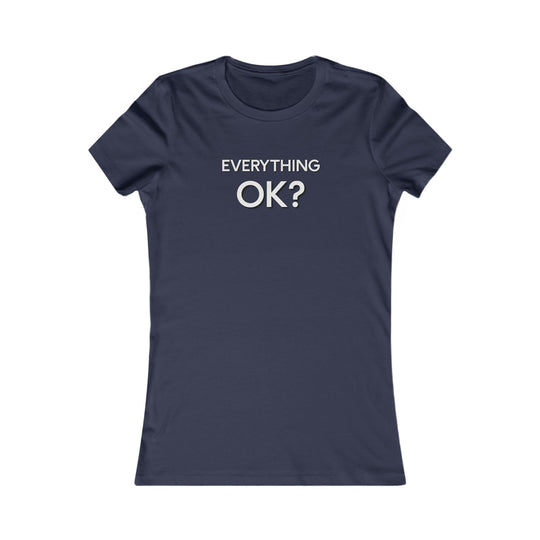Everything OK? Supportive Statement Tee