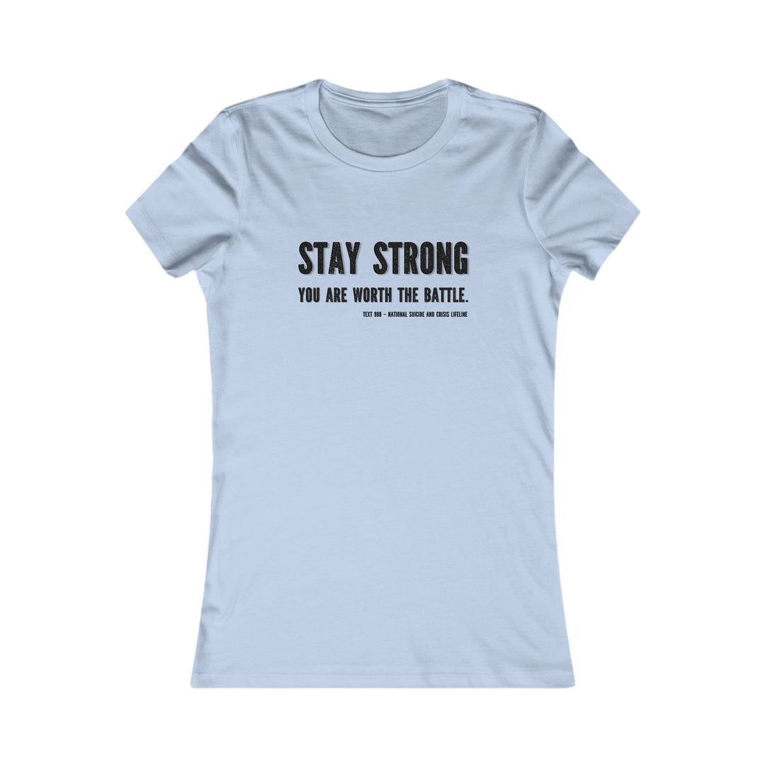 Stay Strong, Encouragement and Resilience Tee for Women