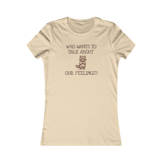 Who Wants to Talk About Our Feelings? Mental Health Conversation Starter Tee for Women
