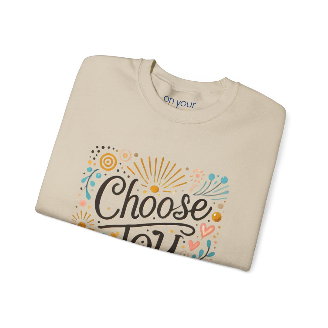 Choose Joy Crew Neck Positive Vibes Mental Health Sweatshirt