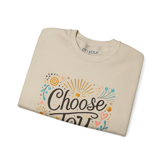 Choose Joy Crew Neck Positive Vibes Mental Health Sweatshirt