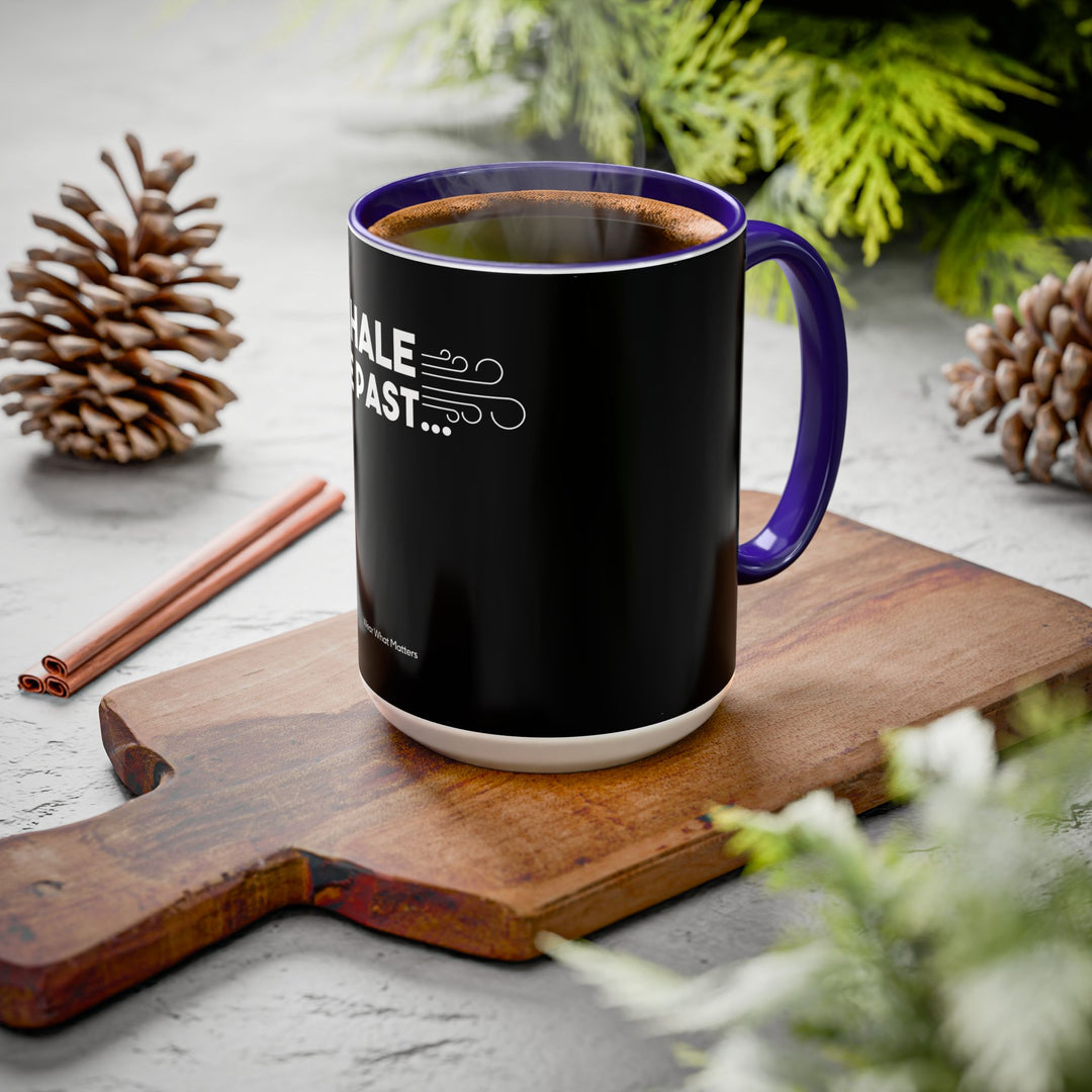 Exhale the Past, Inhale the Future – ORCA Coatings Ceramic Mug