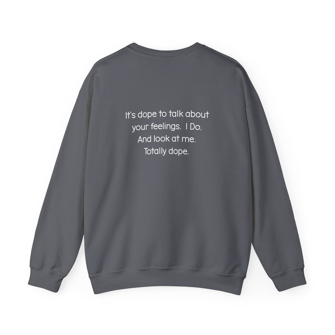 Totally Dope Sweatshirt, Feelings Are Cool Statement Mental Health Shirt