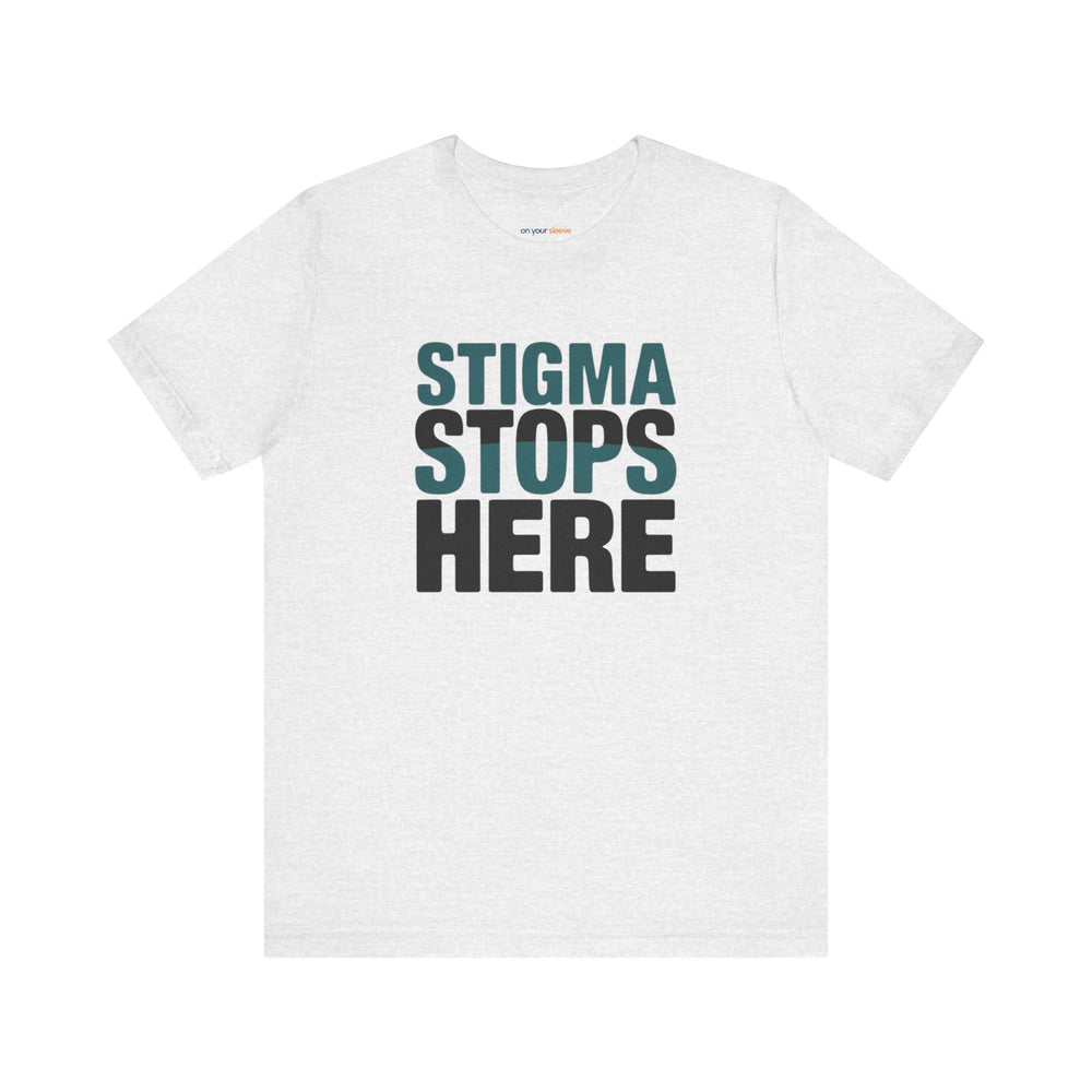 Stigma Stops Here - Mental Health Advocacy Shirt