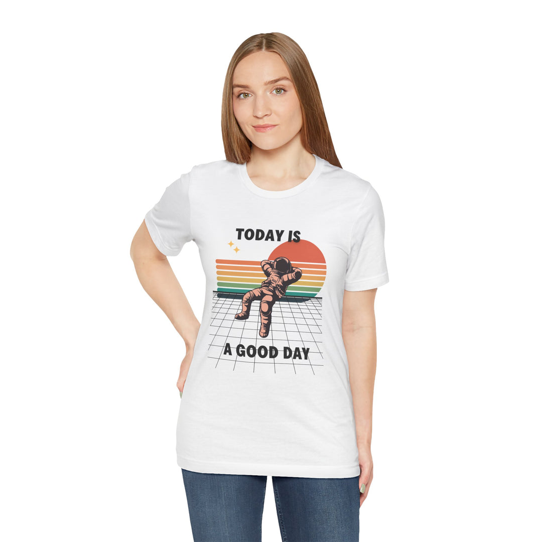 Today Is A Good Day - Mental Health Inspirational T-Shirt