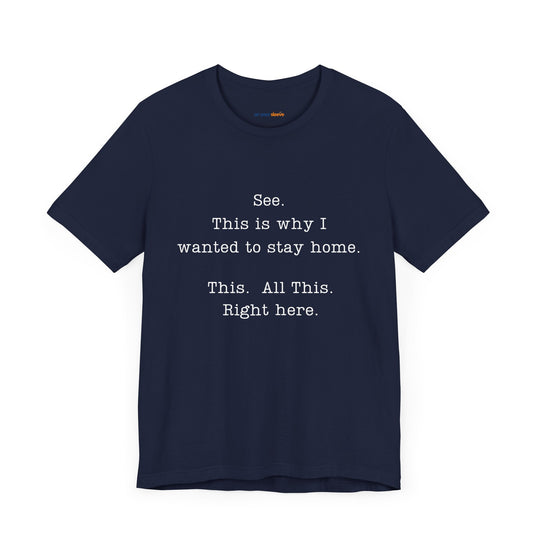 See. This Is Why I – Sarcasm T-Shirt