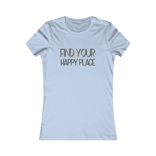 Find your happy place. - Inspirational Quote Shirt