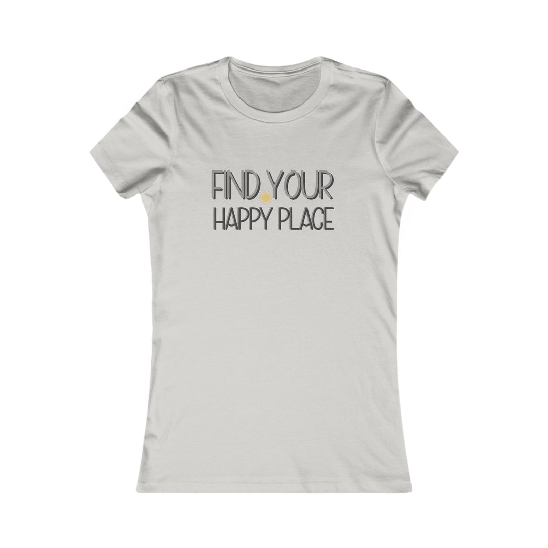 Find your happy place. - Inspirational Quote Shirt