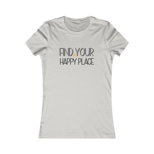 Find your happy place. - Inspirational Quote Shirt
