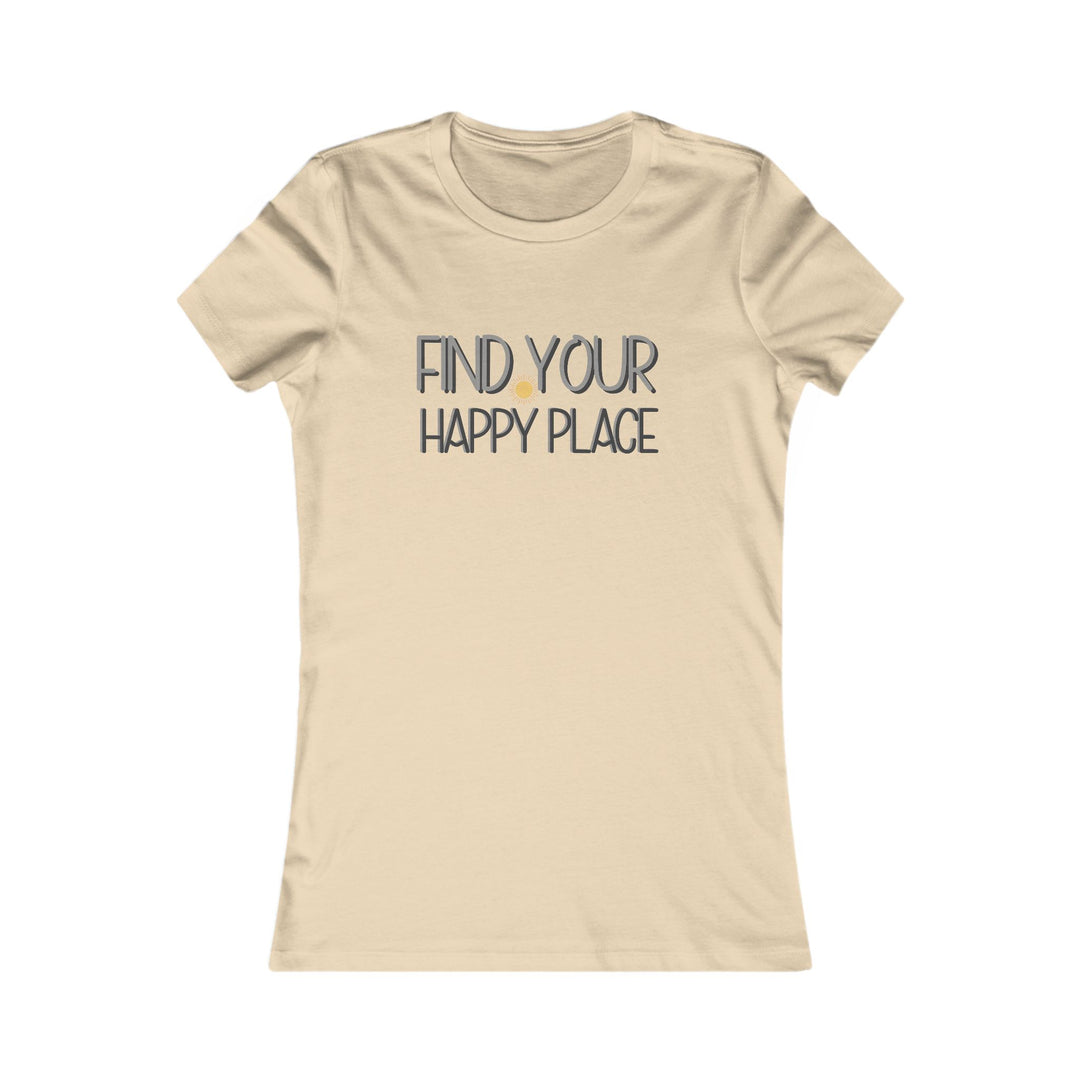 Find your happy place. - Inspirational Quote Shirt