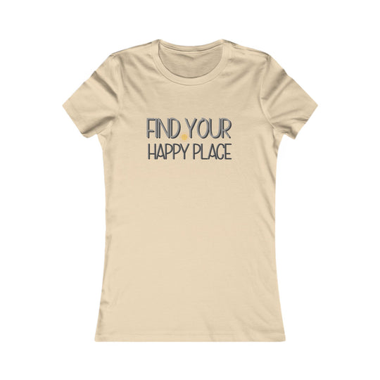 Find your happy place. - Inspirational Quote Shirt