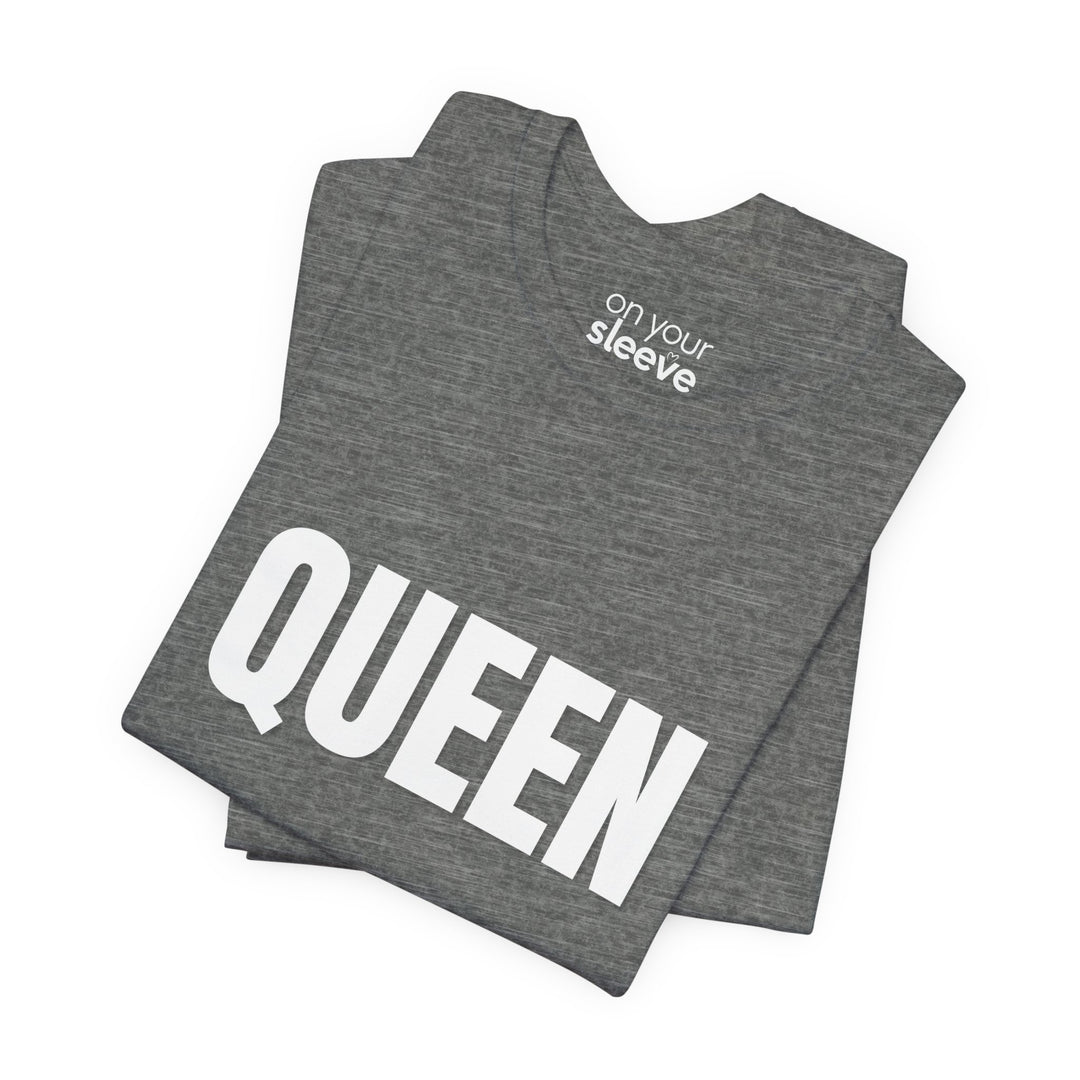 QUEEN. - Empowered Females for Mental Health T-Shirt