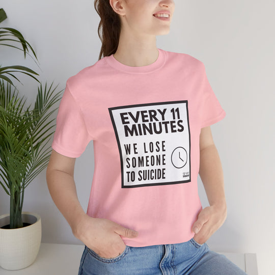 Every 11 Minutes We Lose Someone to Suicide – Awareness - T-Shirt