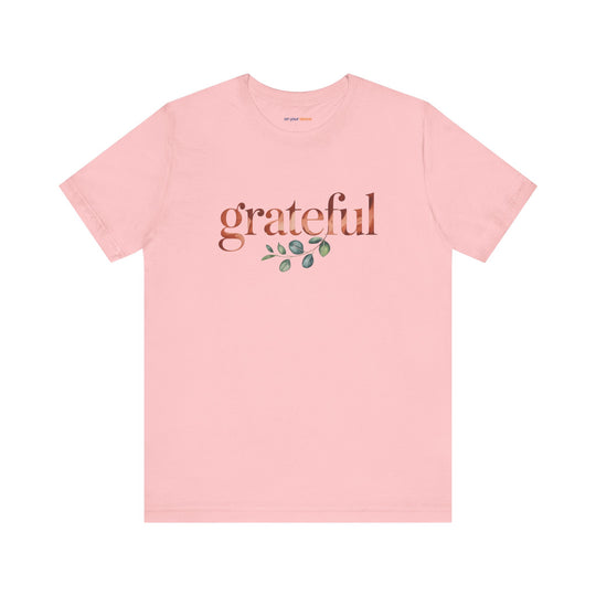 Grateful – Appreciation Mental Health - T-Shirt