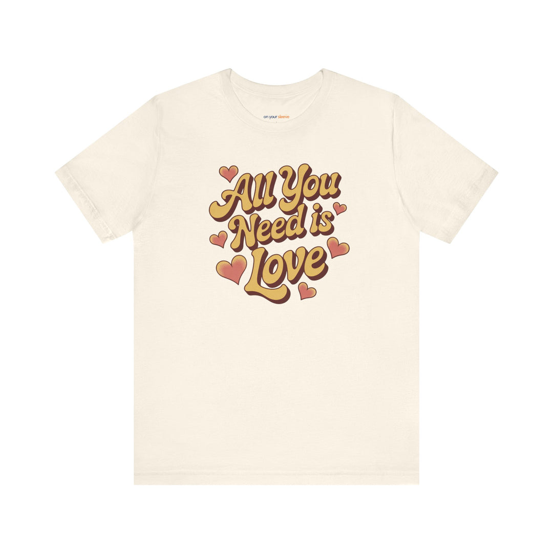 All You Need Is Love -– Mental Health Support T-Shirt