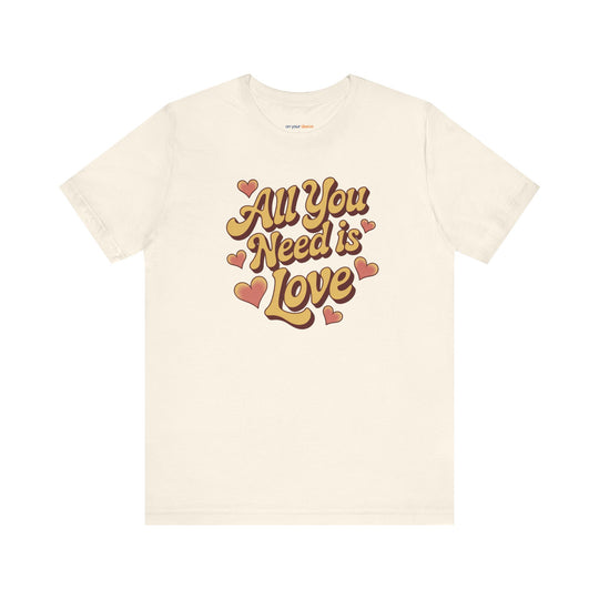 All You Need Is Love -– Mental Health Support T-Shirt