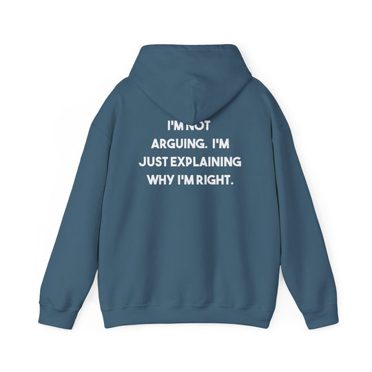 I'm Not Arguing Hoodie Jacket and Funny Know-It-All Outerwear