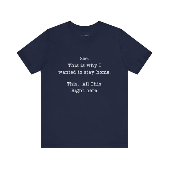 See. This Is Why I – Sarcasm T-Shirt
