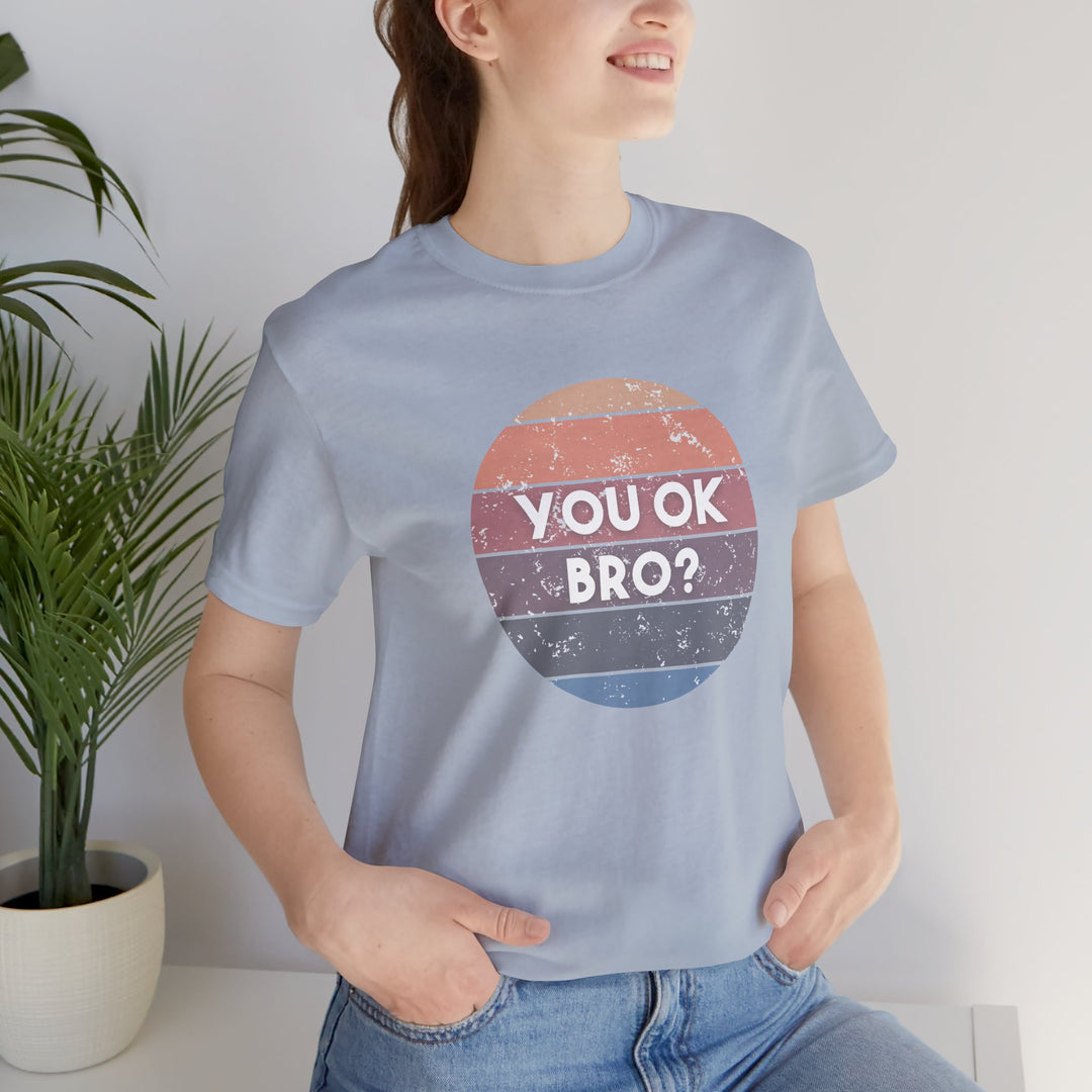 You OK Bro? – Men’s Mental Health Check-In - T-Shirt