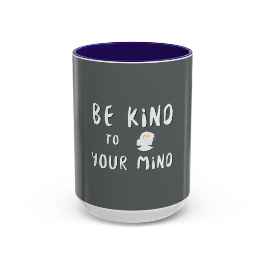 Be Kind to Your Mind – ORCA Coatings Ceramic Mug