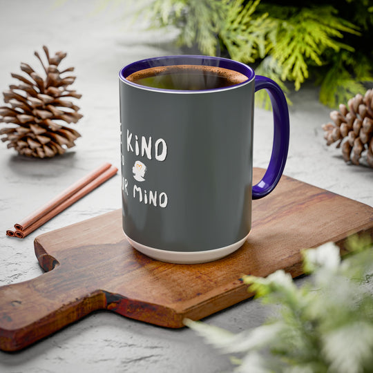 Be Kind to Your Mind – ORCA Coatings Ceramic Mug