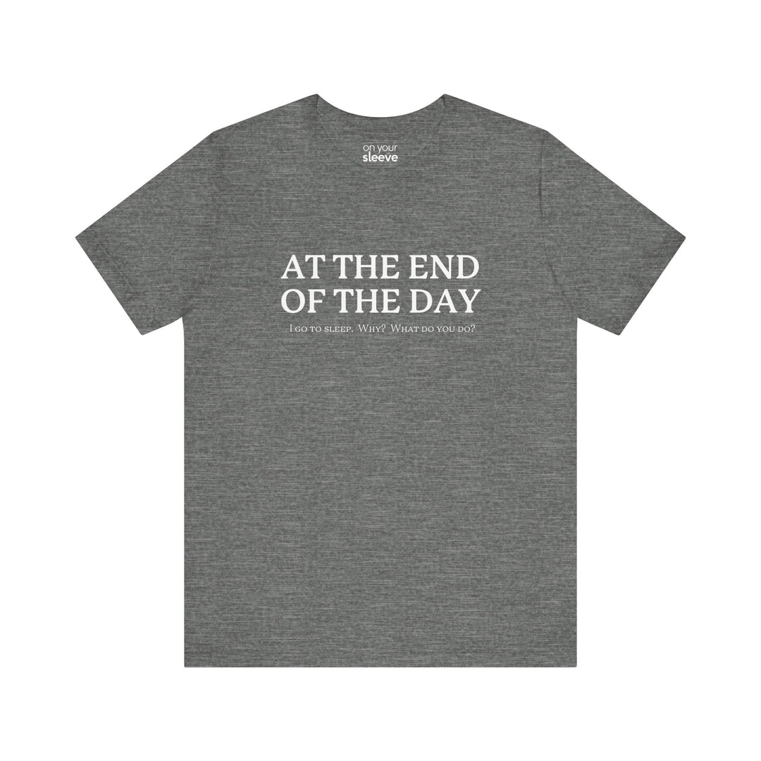 At the End of Day...Good Vibes Mental Health T-Shirt
