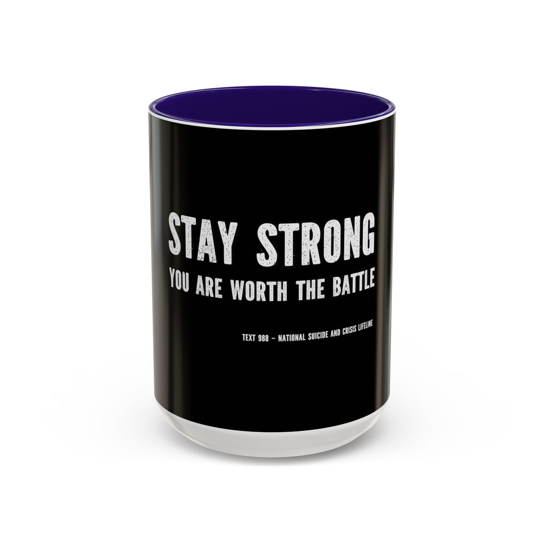 Stay Strong, You Are Worth the Battle,  ORCA Coatings Ceramic Mug