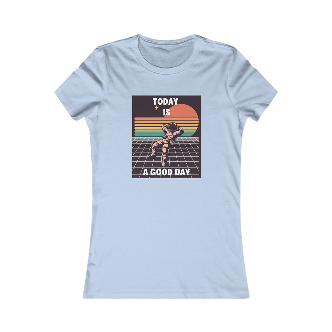 Today Is a Good Day, Uplifting Positive Vibes Tee for Women