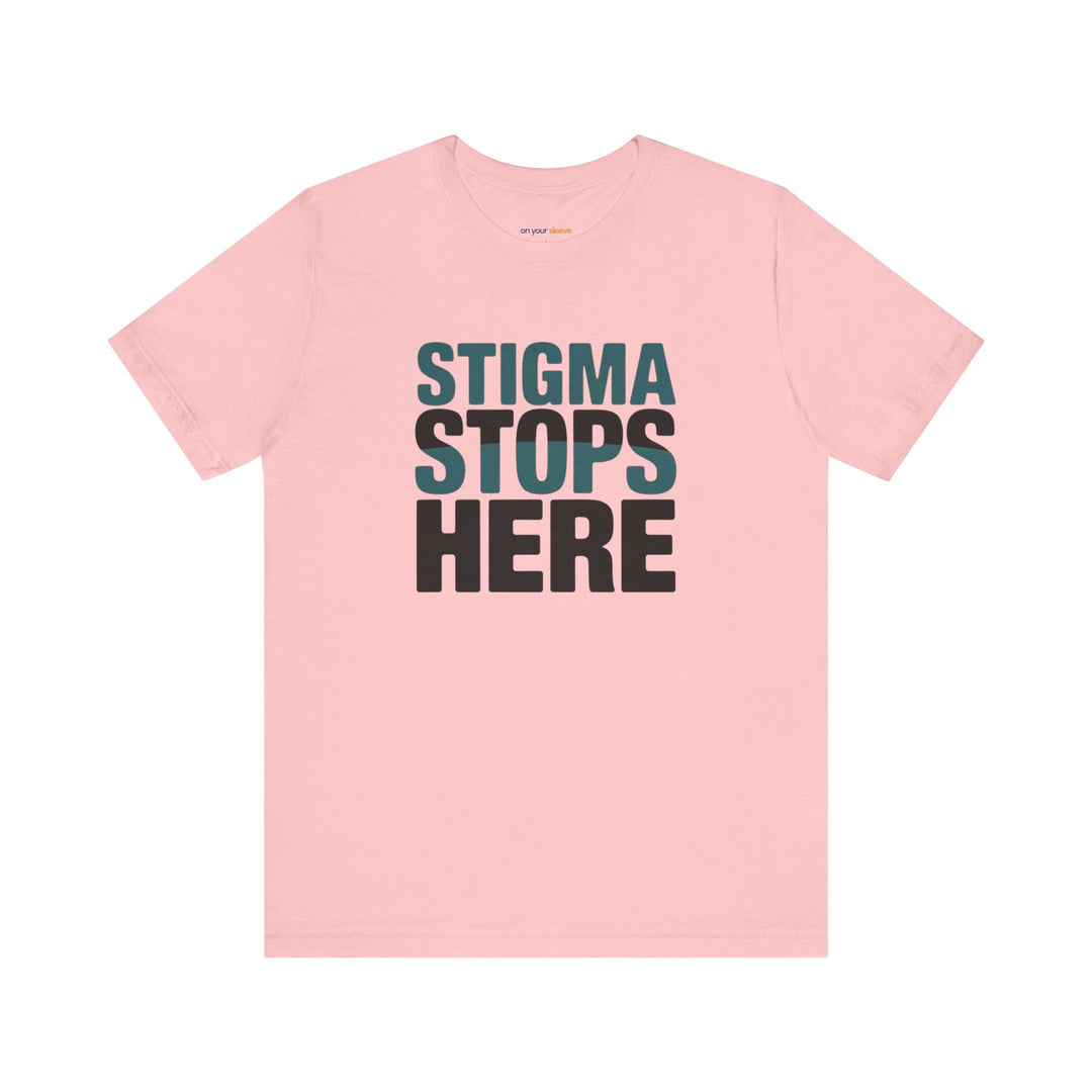 Stigma Stops Here - Mental Health Advocacy Shirt