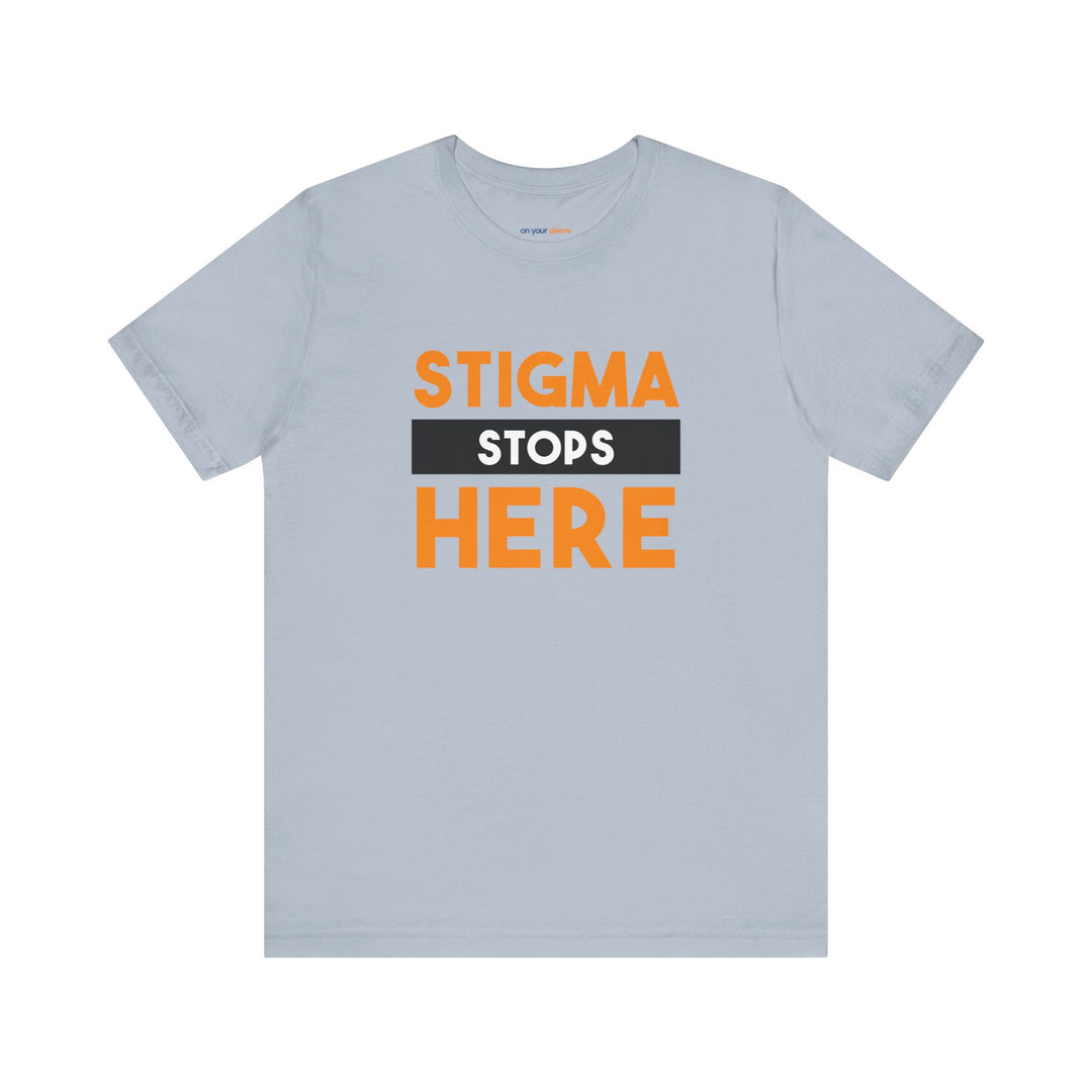 Stigma Stops Here - Mental Health Advocacy Shirt