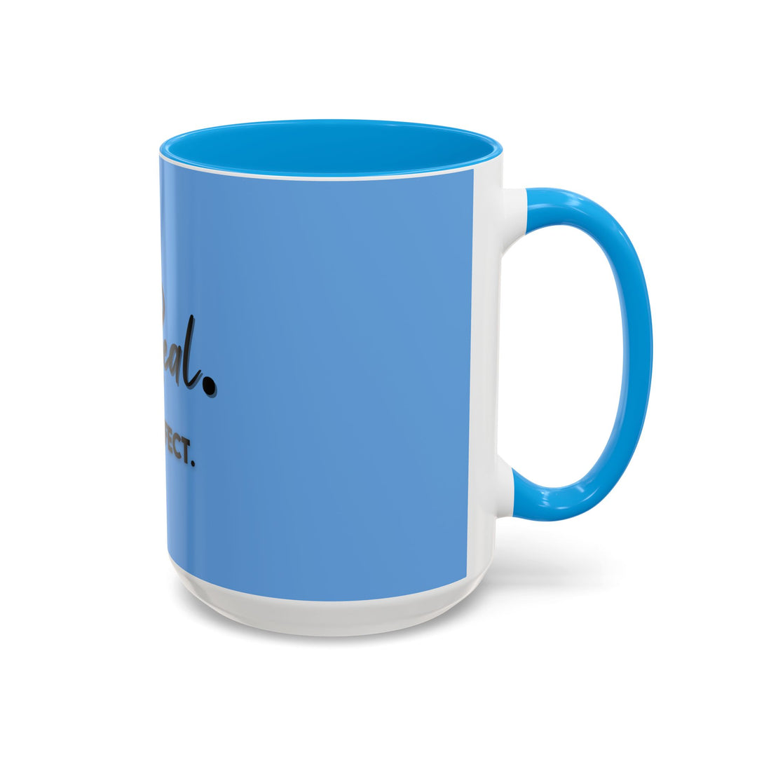 Be Real, Not Perfect – ORCA Coatings Ceramic Mug