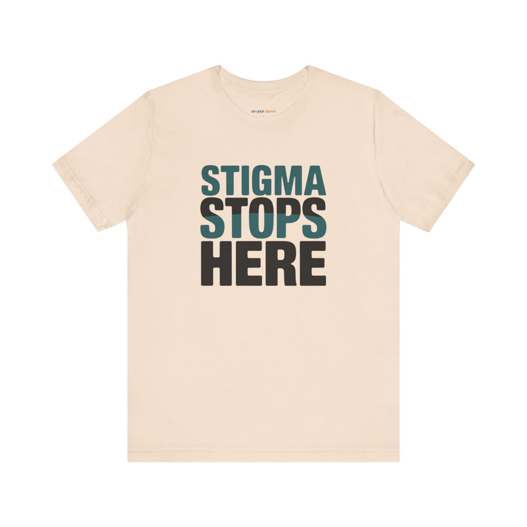 Stigma Stops Here - Mental Health Advocacy Shirt