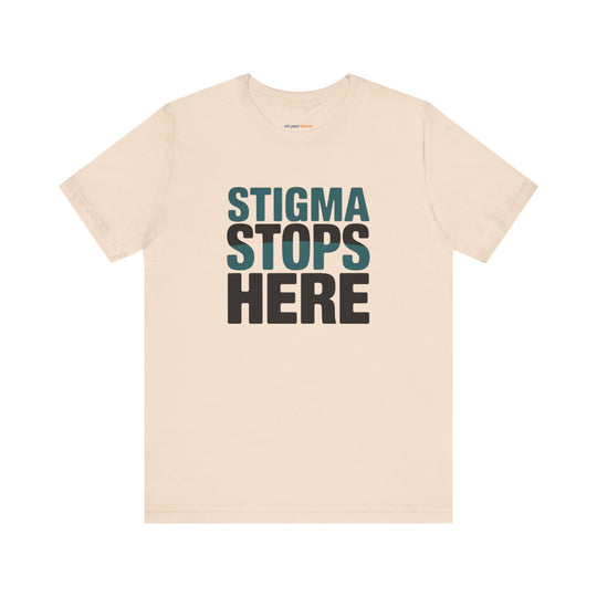 Stigma Stops Here - Mental Health Advocacy Shirt