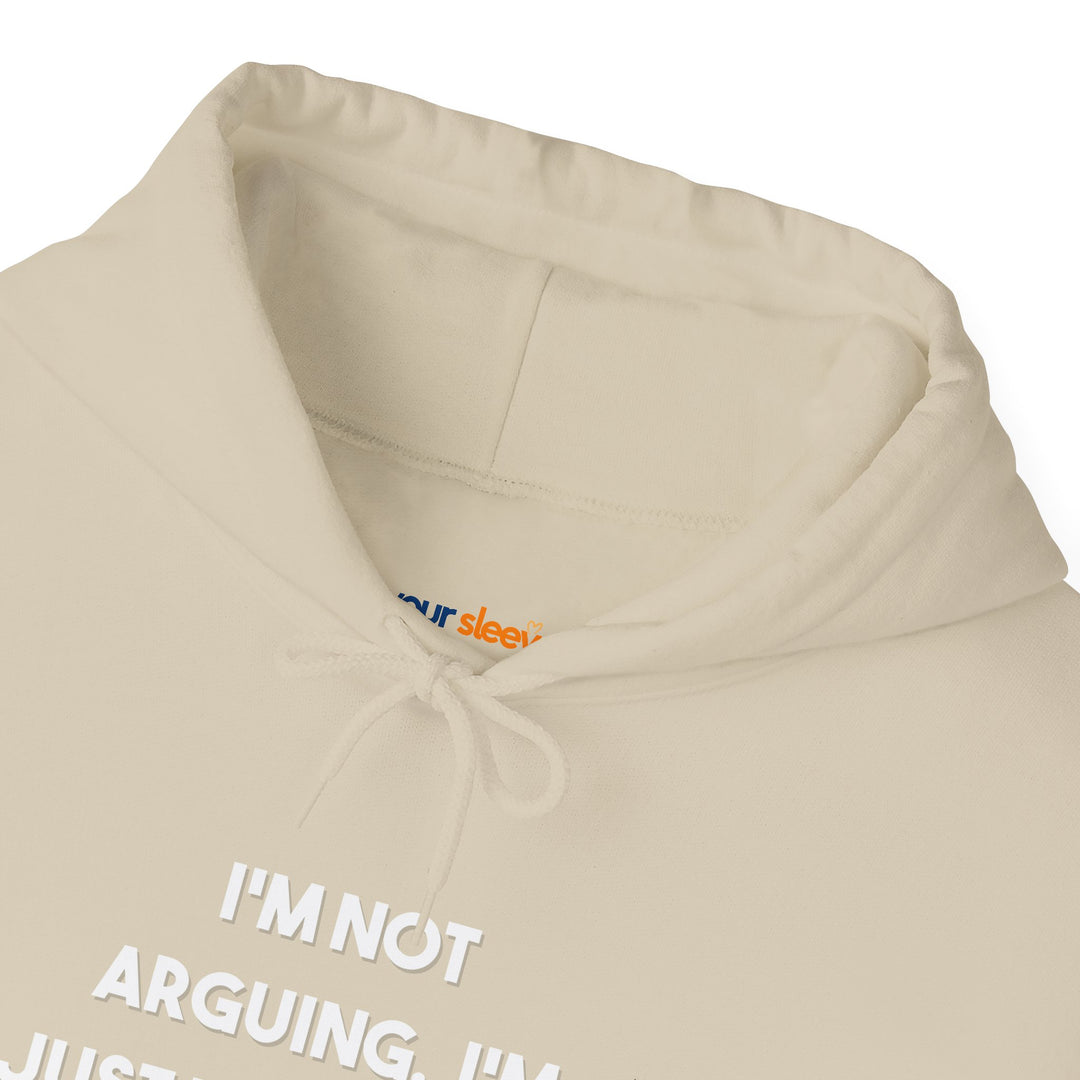I'm Not Arguing Hoodie,Explaining Why I'm Right Funny Shirt