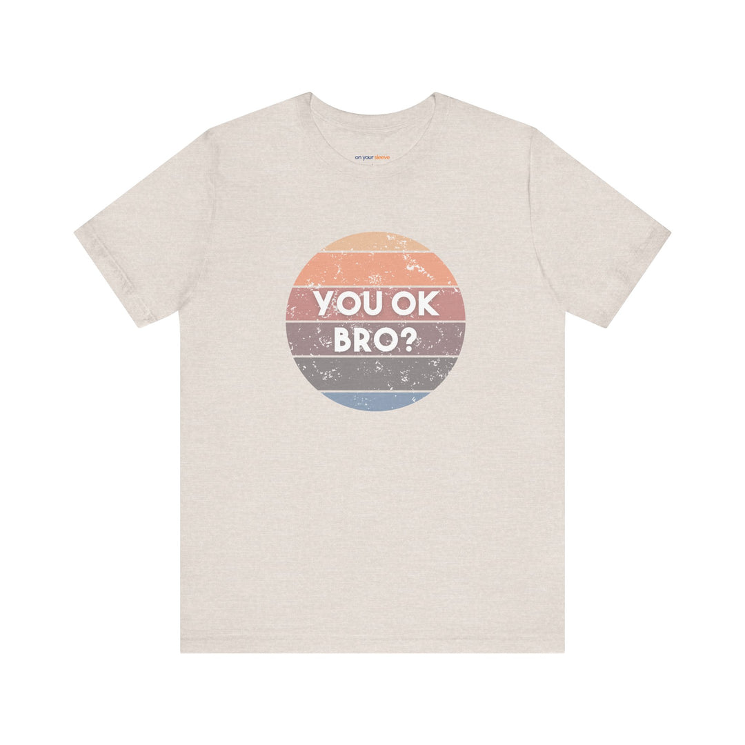You OK Bro? – Men’s Mental Health Check-In - T-Shirt