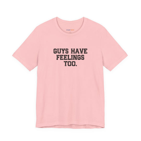 Guys have feelings too - Normalize emotions for every man.