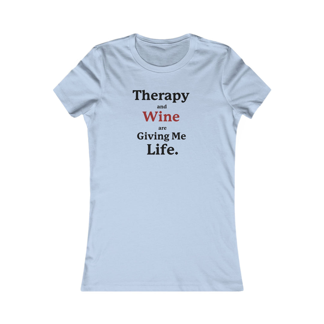 Therapy and Wine Are Giving Me Life, Mental Health & Humor Tee for Women