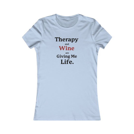 Therapy and Wine Are Giving Me Life, Mental Health & Humor Tee for Women