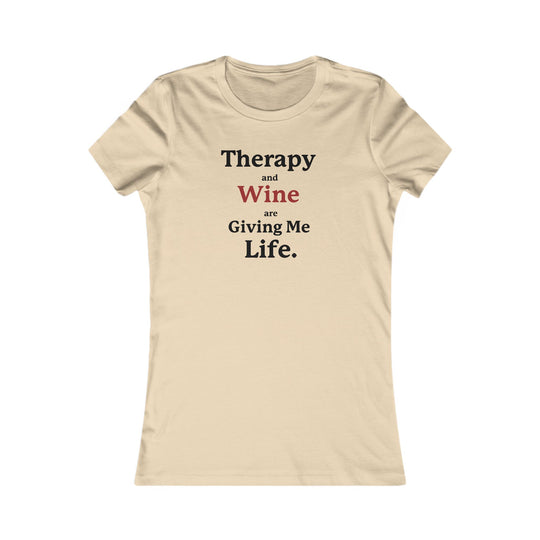Therapy and Wine Are Giving Me Life, Mental Health & Humor Tee for Women