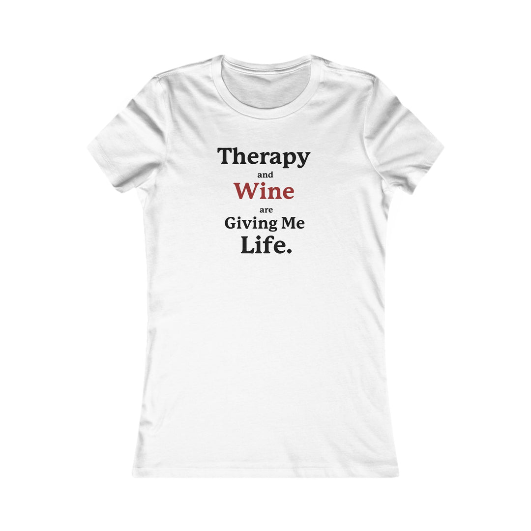 Therapy and Wine Are Giving Me Life, Mental Health & Humor Tee for Women