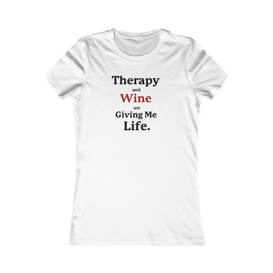 Therapy and Wine Are Giving Me Life, Mental Health & Humor Tee for Women