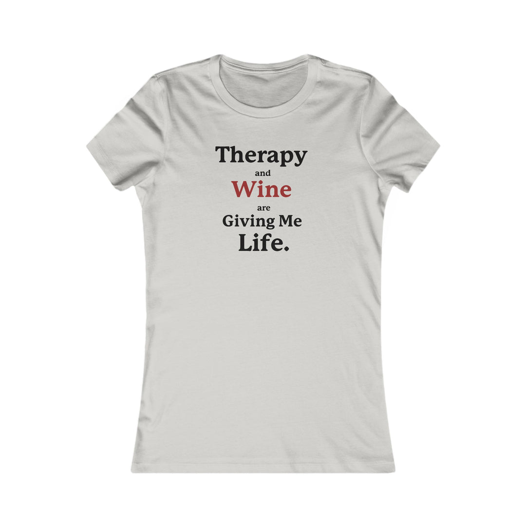 Therapy and Wine Are Giving Me Life, Mental Health & Humor Tee for Women