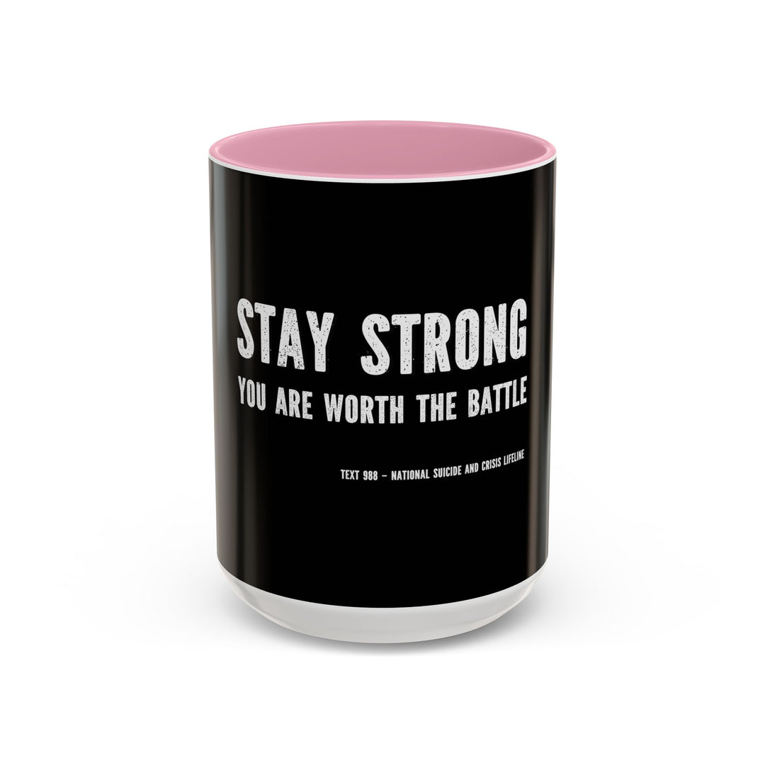 Stay Strong, You Are Worth the Battle,  ORCA Coatings Ceramic Mug