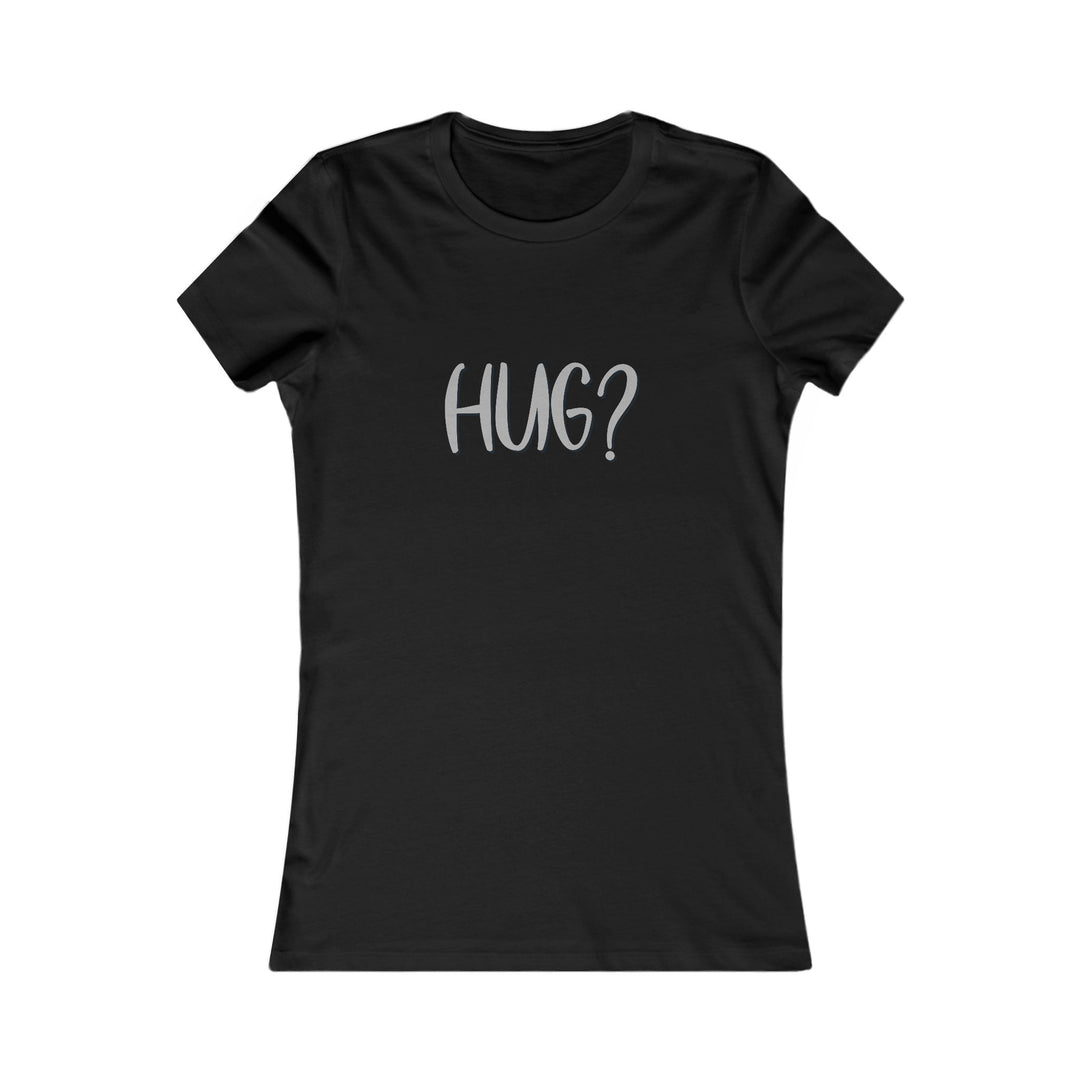 Hug?  Comfort and Connection Shirt for Women