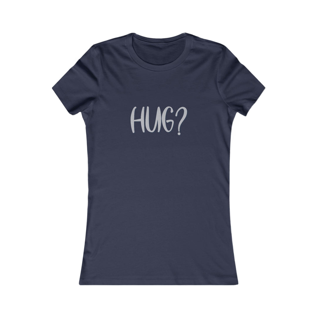 Hug?  Comfort and Connection Shirt for Women
